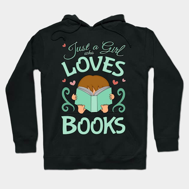 Just a Gilr who Loves Books, Aqua Hoodie by Nutmegfairy